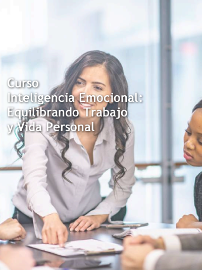 Curso Inteligencia Emocional: Equilibrando Trabajo y Vida Personal