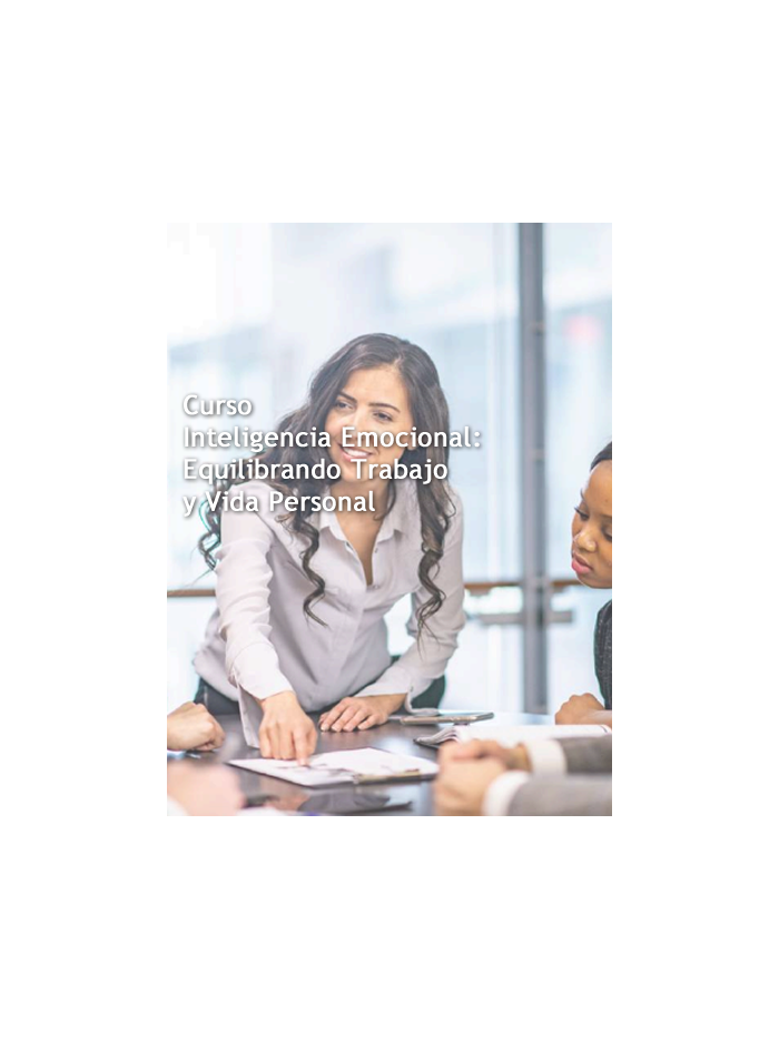 Curso Inteligencia Emocional: Equilibrando Trabajo y Vida Personal