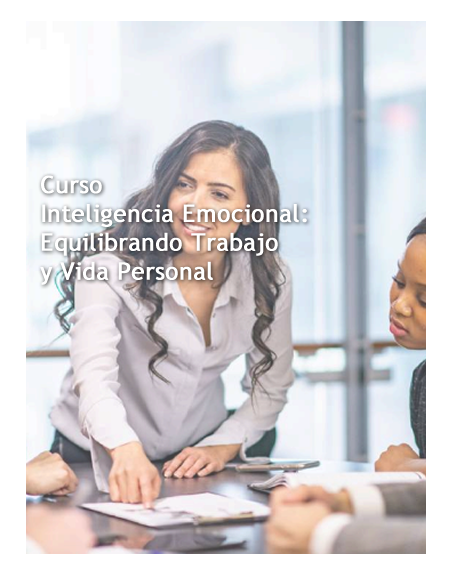 Curso Inteligencia Emocional: Equilibrando Trabajo y Vida Personal